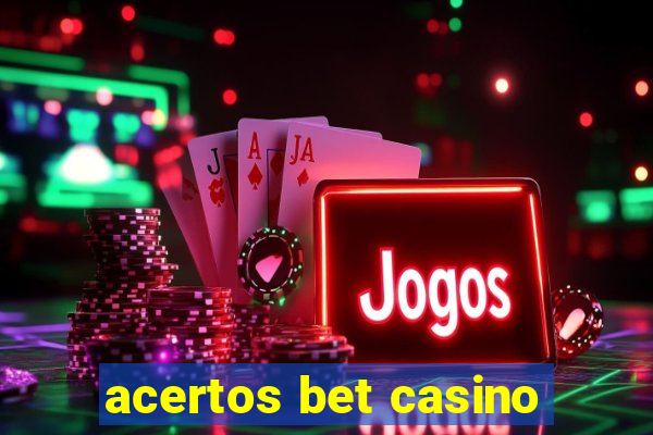 acertos bet casino